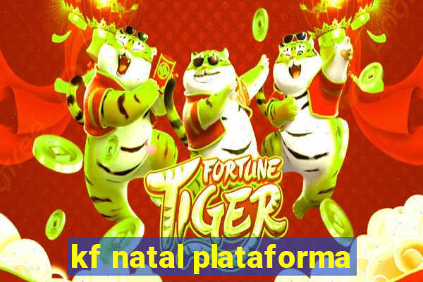 kf natal plataforma